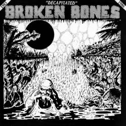 Broken Bones : Decapitated 1983-1986